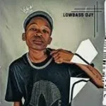 Lowbass Djy – Grootman Gang