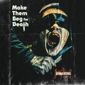 DYING FETUS – Raised In Victory Razed In Defeat