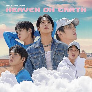 HELLO GLOOM – Heaven On Earth