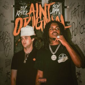 SCY Jimm Ft. BLP Kosher – Ain’t Original