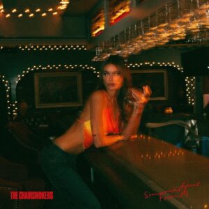 The Chainsmokers – Summertime Friends