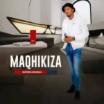 Maqhikiza – Umuntu Uyokudida