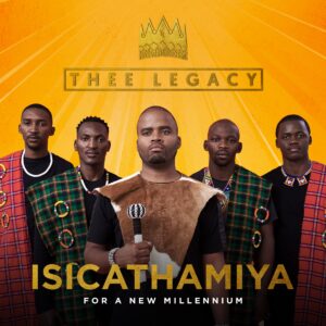 Thee Legacy – Wayisus’uzoyimela