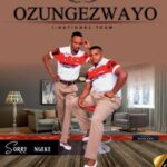Ozungezwayo – Ngakubona ngakubeletha
