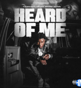 YoungBoy Never Broke Again – Heard Of Me