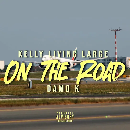 Kellylivinglarge – On The Road Ft. Damo K Mp3 Download