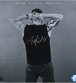 Mr. Don – Adiós ft DJ Khalid & DerekVinci Mp3 Download