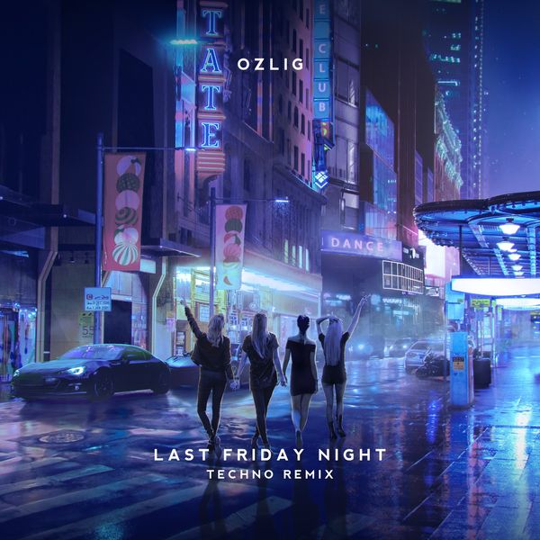 Ozlig – Last Friday Night (Techno Remix) Mp3 Download