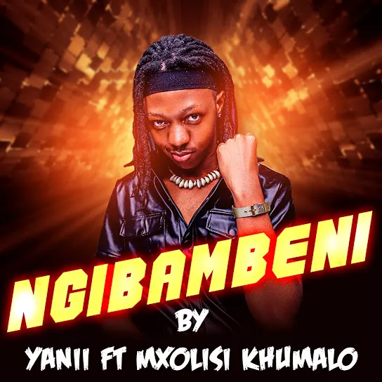 YANII – Ngibambeni Ft. Mxolisi Khumalo Mp3 Download